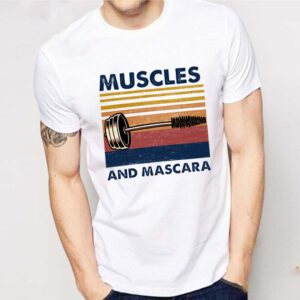 Muscles and mascara shirt