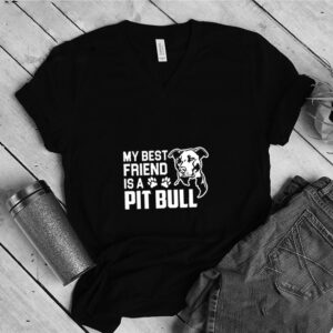 My Best Friend Is A Pit bull Funny Gift Dog T-Shirt