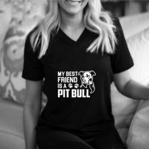 My Best Friend Is A Pit bull Funny Gift Dog T-Shirt