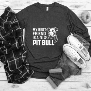 My Best Friend Is A Pit bull Funny Gift Dog T-