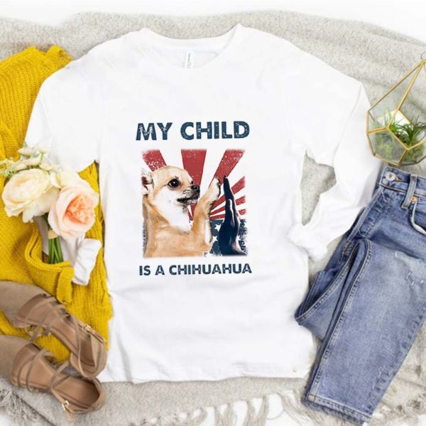 My Child Is A Chihuahua American Flag Independence Day