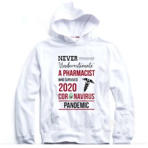 Never Underestimate A Pharmacist Who Survived 2020 Coronavirus Covid-19