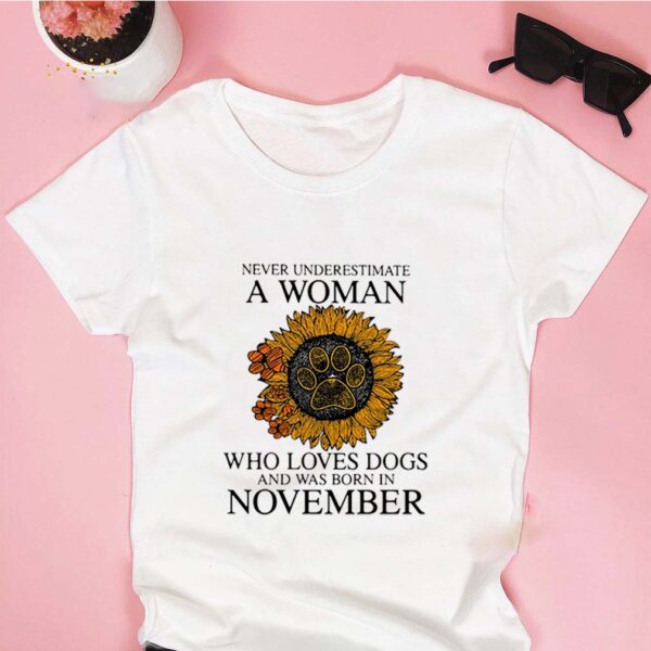 Never Underestimate A Woman Who Loves Dogs And Was Born In November hoodie, sweater, longsleeve, shirt v-neck, t-shirt