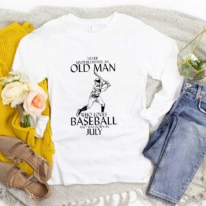 Never Underestimate An Old Man Who Loves Baseball Born In July