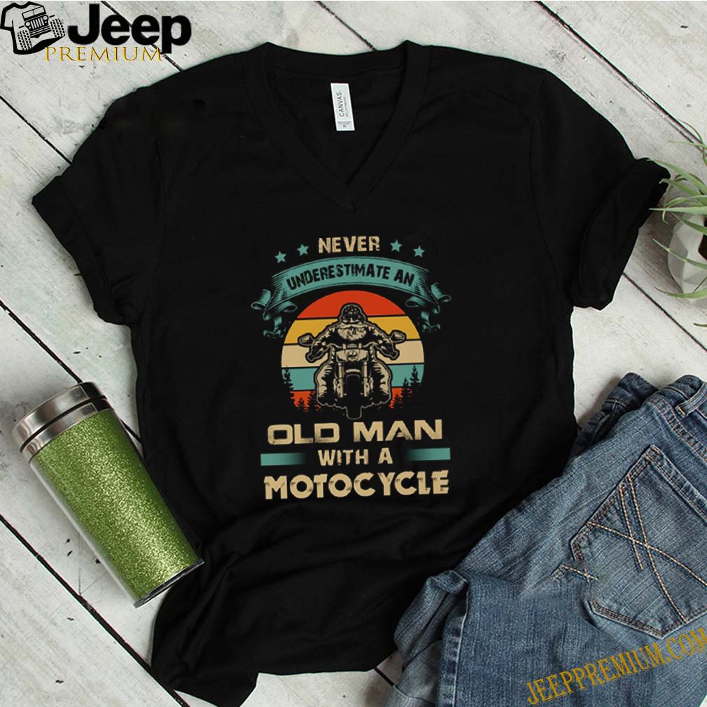 Never Underestimate An Old Man With A Motorcycle Sunset shirt 1 hoodie, sweater, longsleeve, v-neck t-shirt