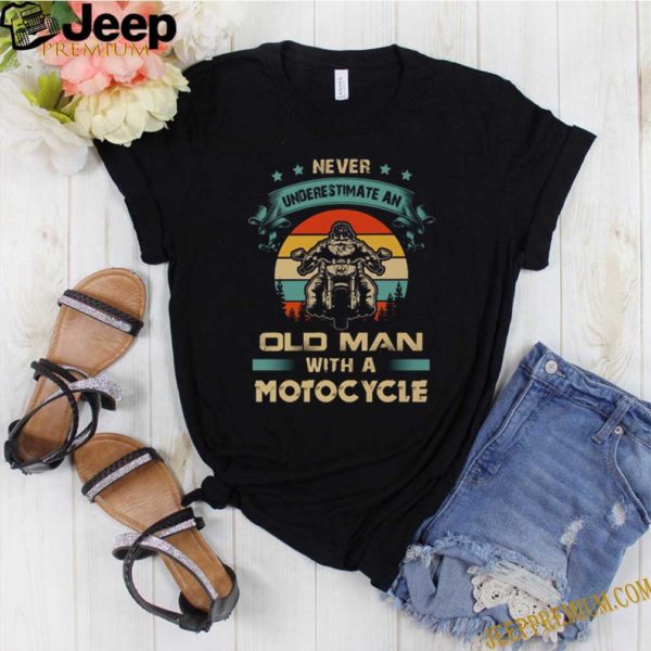 Never Underestimate An Old Man With A Motorcycle Sunset shirt