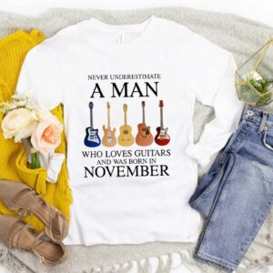 Never underestimate a man who loves guitars and was born in november