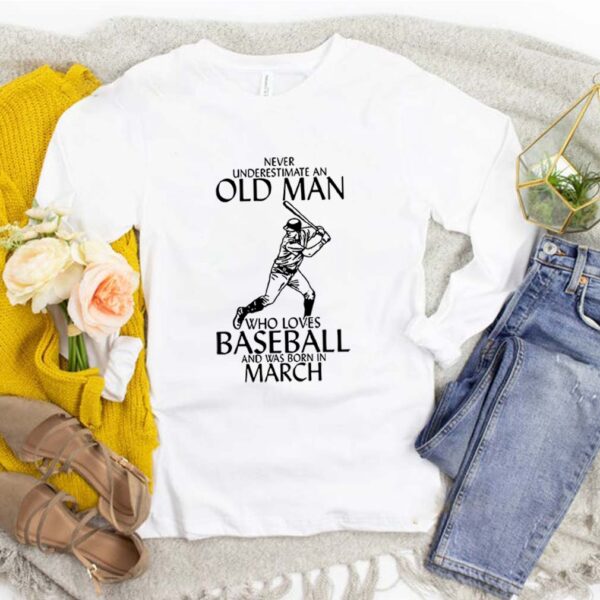 Never underestimate an old man who loves baseball and was born in March