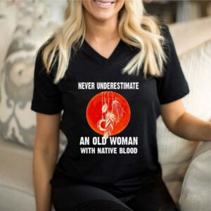 Never underestimate an old woman with native blood sunset shirt