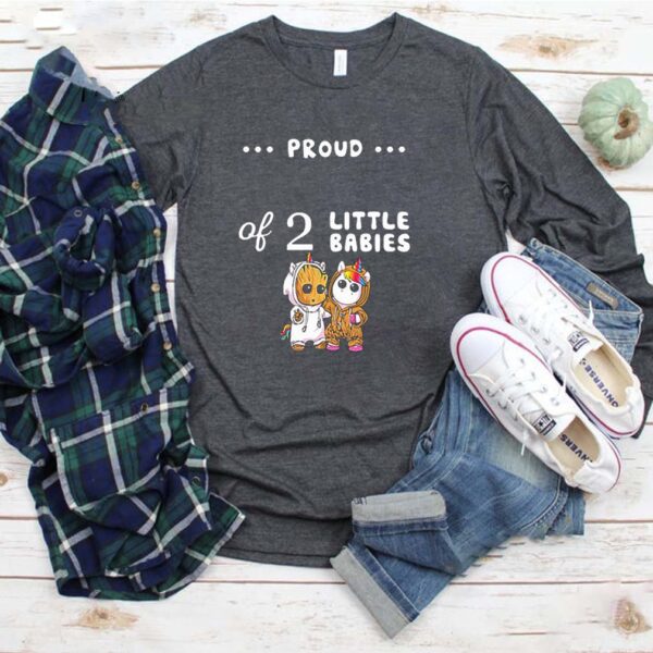 Proud Of 2 Little Babies Baby Groot And Unicorn hoodie, sweater, longsleeve, shirt v-neck, t-shirt