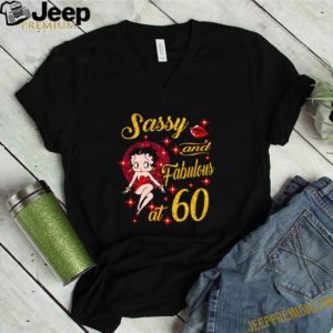 Sassy and fabulous at 60 shirt