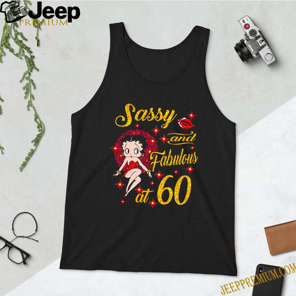Sassy and fabulous at 60 shirt 10 Sassy and fabulous at 60