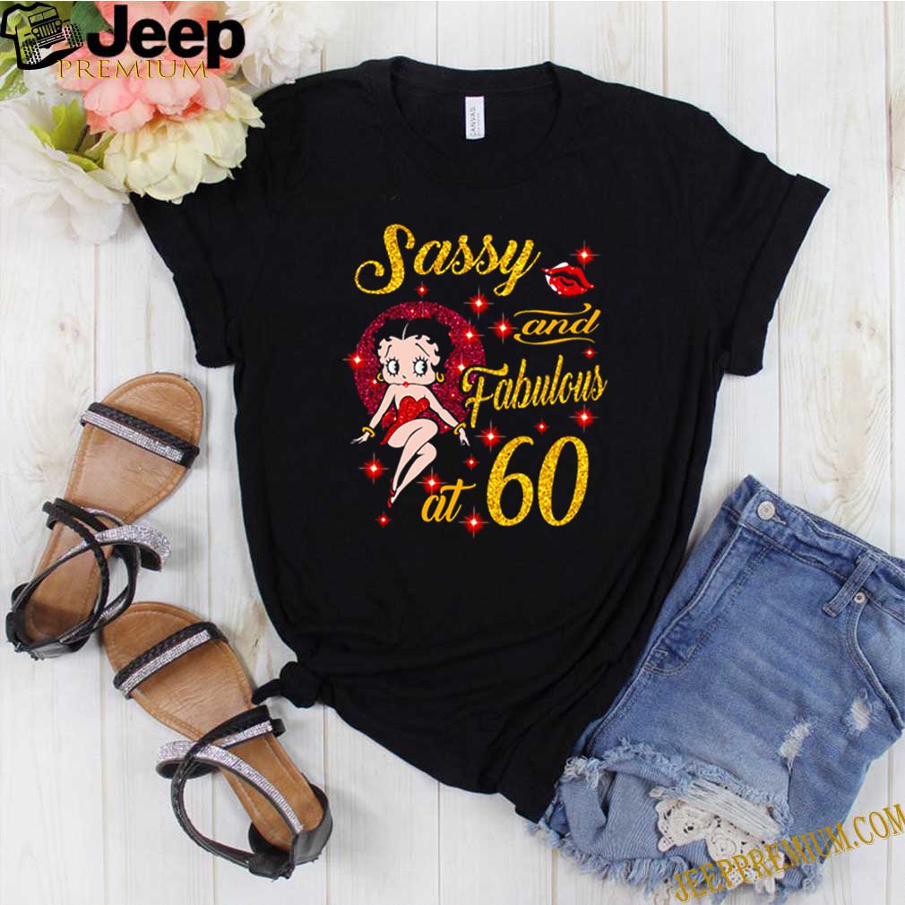 Sassy and fabulous at 60 shirt 9 Sassy and fabulous at 60