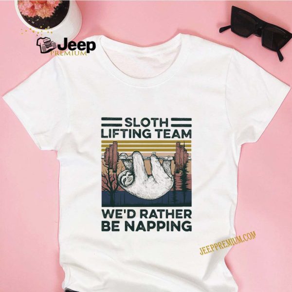 Sloth lifting team we’d rather be napping vintage retro hoodie, sweater, longsleeve, shirt v-neck, t-shirt