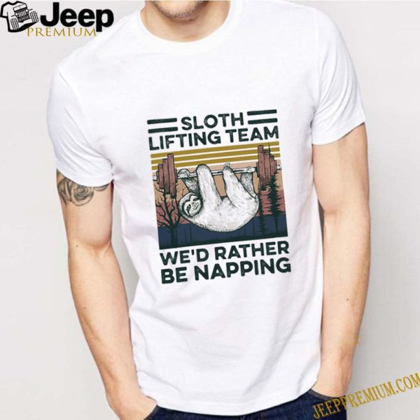 Sloth lifting team we’d rather be napping vintage retro hoodie, sweater, longsleeve, shirt v-neck, t-shirt