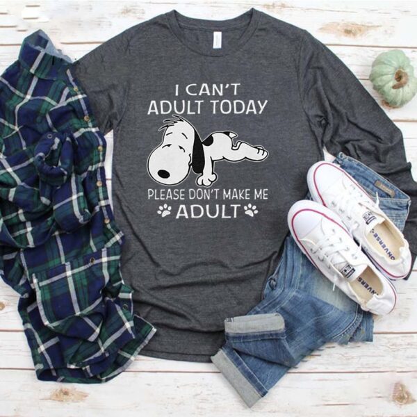 Snoopy I Can’t Adult Today Please Don’t Make Me Adult