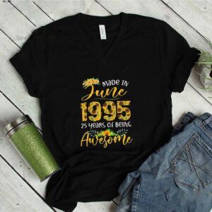 Sunflowers Made In June 1995 25 Years Of Being Awesome shirt