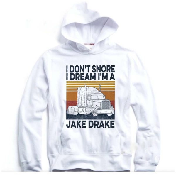 Vintage I don’t snore I dream I’m a jake drake