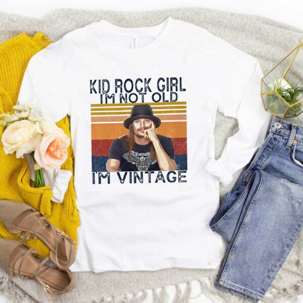 Vintage Kid Rock girl I’m not old I’m vintage