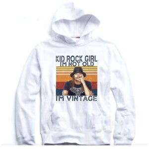 Vintage Kid Rock girl I’m not old I’m vintage