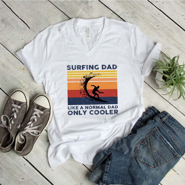 Vintage Surfing Dad Like A Normal Dad Only Cooler Father’s Day shirt