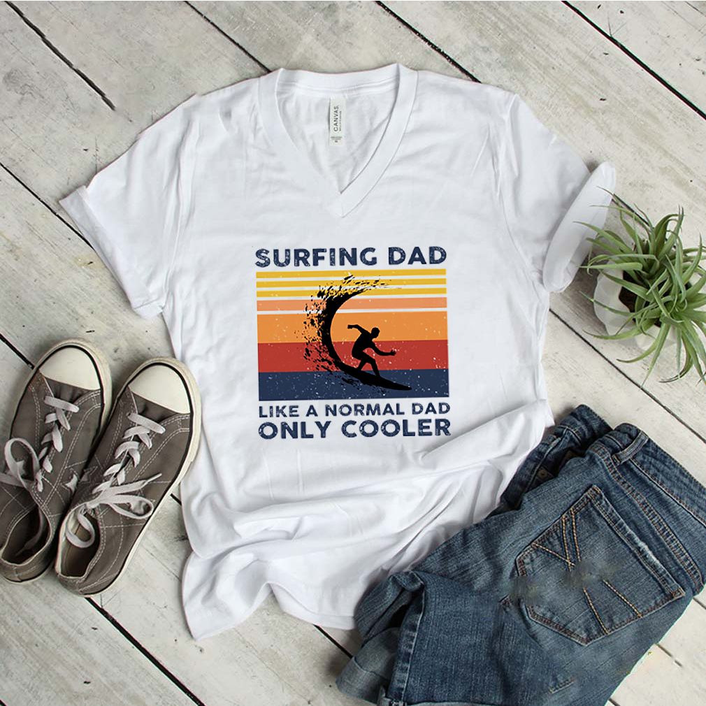Vintage Surfing Dad Like A Normal Dad Only Cooler Father’s Day shirt 6 Vintage Surfing Dad Like A Normal Dad Only Cooler Father’s Day
