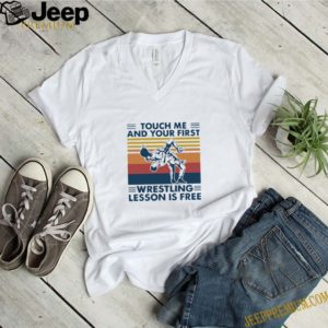 Vintage Touch Me And Your First Wrestling Lesson Is Free shirt