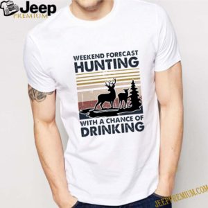 Vintage Weekend Forecast Hunting With A Chance Of Drinking shirt