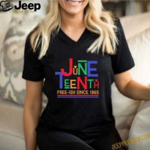 Since 1865 Juneteenth Free-ish shirt