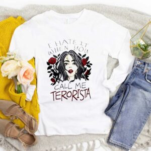 Girl I Hate It When You Call Me Terrorista Flowers