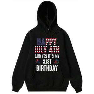 Happy July 4th and yes it's my 31st birthday The Fourth of July gift Independence's Day