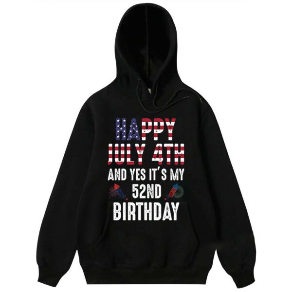 Happy July 4th and yes it's my 52nd birthday The Fourth of July gift Independence's Day