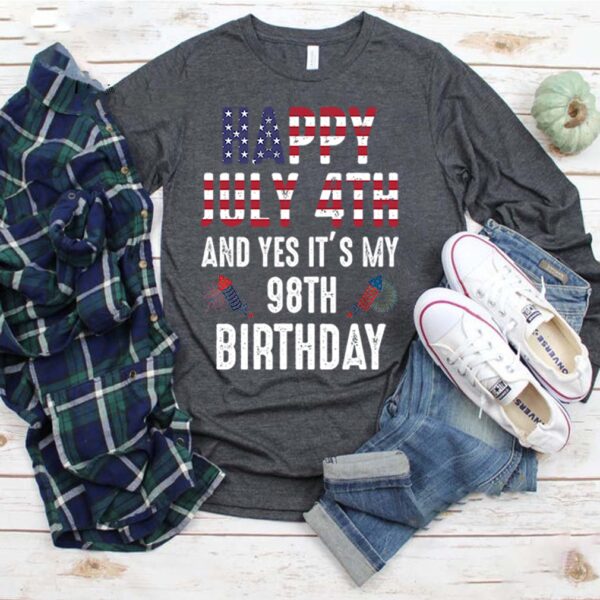 Happy July 4th and yes it's my 98th birthday The Fourth of July gift Independence's Day