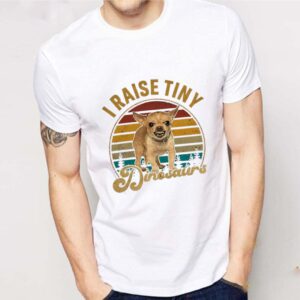 I Raise Tiny Chihuahua Dinosaurs Vintage shirt