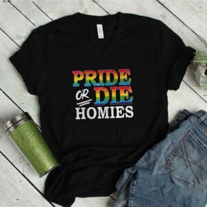 LGBT Pride Or Die Homies shirt