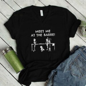 Meet Me At The Barre shirt