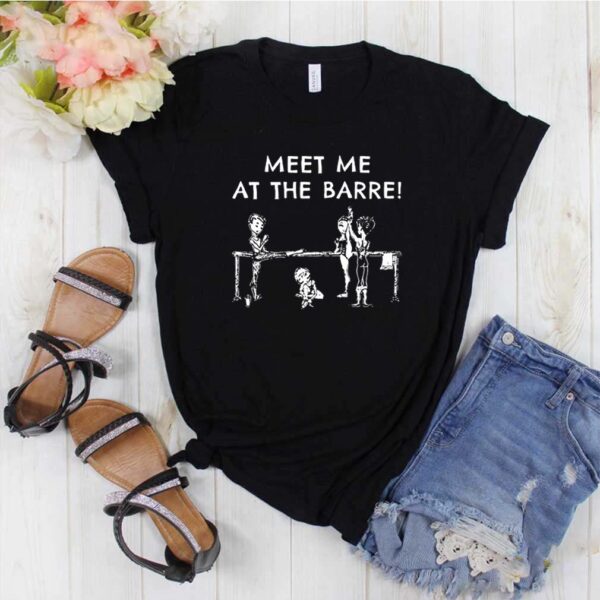 Meet Me At The Barre shirt