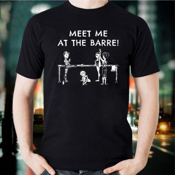 Meet Me At The Barre shirt