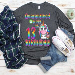 Quarantined on my 13th Birthday Unicorn rainbow colorful T-