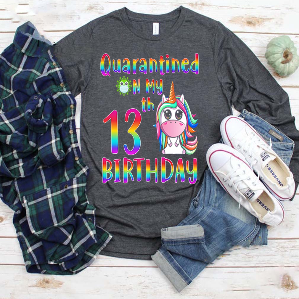 Quarantined on my 13th Birthday Unicorn rainbow colorful T-Shirt 4 Quarantined on my 13th Birthday Unicorn rainbow colorful T-