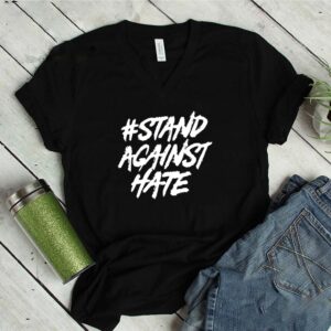 Stand Against Hate Shirt