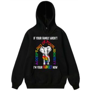 if your family aren't accepting of your identity i'm your family now elephant lgbt pride T-