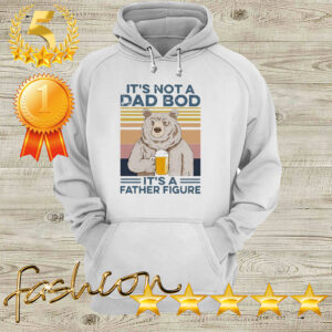 Bear Beer Its Not A Dad Bod Its A Father Figure Vintage Retro Shirt 4