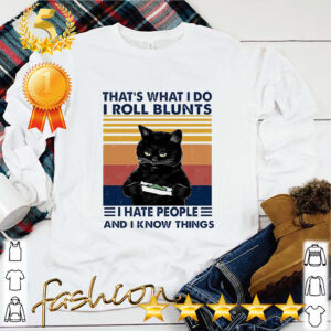 Black cat thats what I do I roll blunts I cut people and I know things vintage hoodie, sweater, longsleeve, shirt v-neck, t-shirt 5