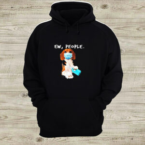 Ew people beagle swap your hand hoodie, sweater, longsleeve, shirt v-neck, t-shirt 2 Shirt, hoodie, sweater, long sleeve and tank top