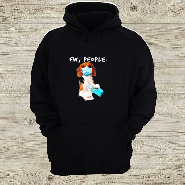 Ew people beagle swap your hand hoodie, sweater, longsleeve, shirt v-neck, t-shirt