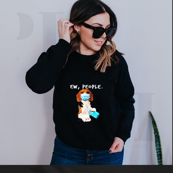 Ew people beagle swap your hand hoodie, sweater, longsleeve, shirt v-neck, t-shirt