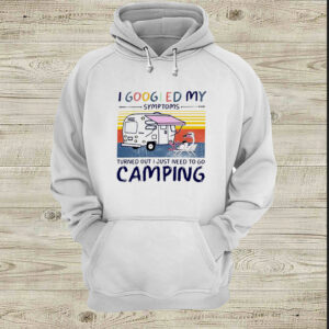 Flamingo I googled my symptoms turns out I just need to go camping hoodie, sweater, longsleeve, shirt v-neck, t-shirt 3