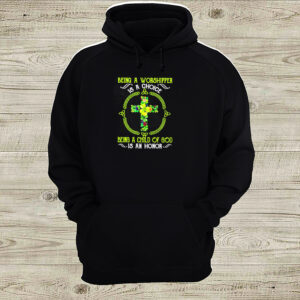 Flower Jesus being a worshipper is a choice being a child of God is an honor hoodie, sweater, longsleeve, shirt v-neck, t-shirt 2