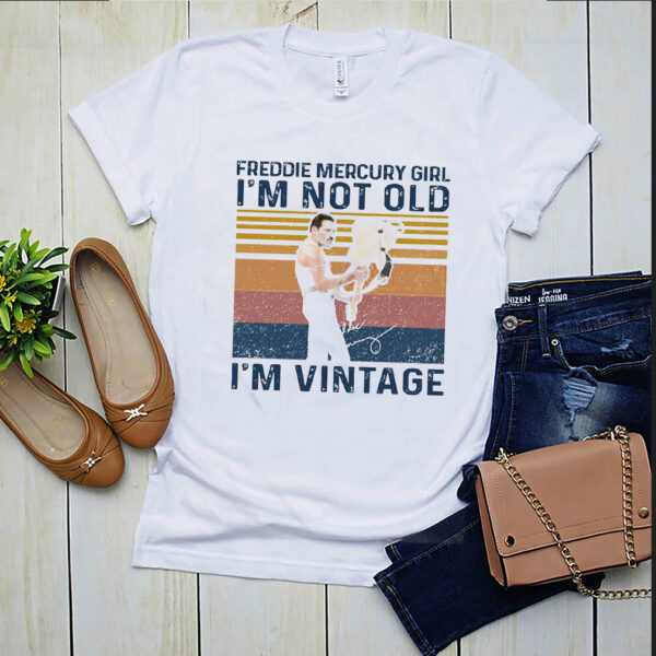Freddie Mercury Girl I’m Not Old I’m Vintage Retro Shirt